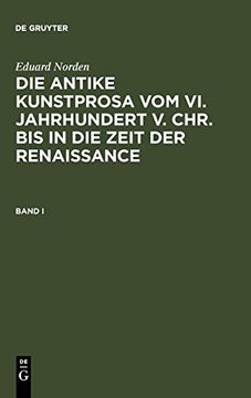 portada Norden, Eduard: Die Antike Kunstprosa vom vi. Jahrhundert v. Chr. Bis in die Zeit der Renaissance. Band i (in German)