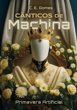 portada Cânticos De Machina. Primavera Artificial (en Portugués)