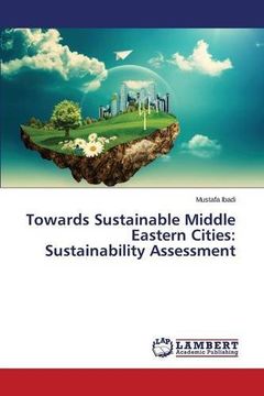 portada Towards Sustainable Middle Eastern Cities: Sustainability Assessment