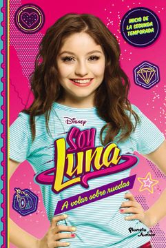 Libro Soy Luna 5 a Volar Sobre Ruedas De Disney - Buscalibre