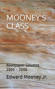 portada Mooney's Class: Newspaper Columns 2005 - 2006 (en Inglés)