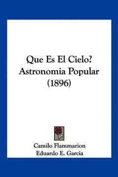 portada Que es el Cielo? Astronomia Popular (1896) (in Spanish)