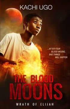 portada The Blood Moons: Wrath of Elijah (Volume 1)