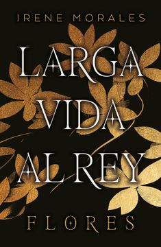 portada Larga Vida Al Rey. Vol. 2: Flores (in Spanish)