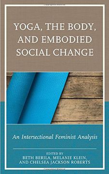 portada Yoga, the Body, and Embodied Social Change: An Intersectional Feminist Analysis (en Inglés)