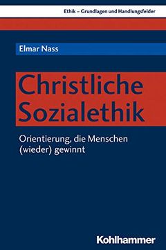 portada Christliche Sozialethik: Orientierung, Die Menschen (Wieder) Gewinnt (en Alemán)
