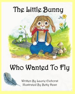 portada The Little Bunny Who Wanted To Fly (en Inglés)