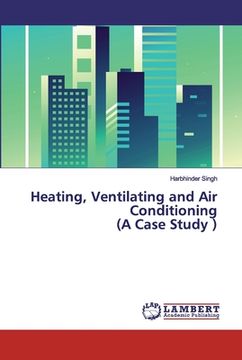 portada Heating, Ventilating and Air Conditioning (A Case Study ) (en Inglés)