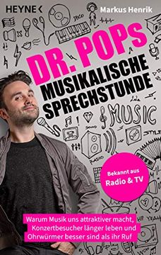 portada Dr. Pop Musikalische Sprechstunde: Warum Musik uns Attraktiver Macht, Konzertbesucher Länger Leben und Ohrwürmer Besser Sind als ihr ruf (en Alemán)
