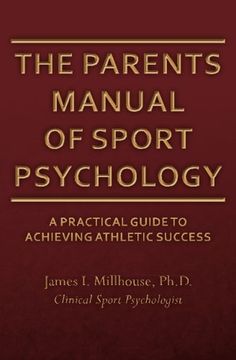 portada The Parents Manual of Sport Psychology: A Practical Guide to Achieving Athletic Success (en Inglés)