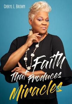 portada Faith That Produces Miracles (en Inglés)