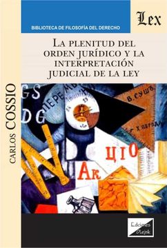 portada La plenitud del orden jurídico y la interpretación judicial de la ley