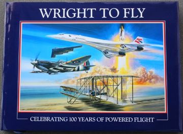 portada Wright to Fly: Celebrating 100 Years of Powered Flight (en Inglés)