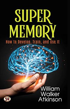 portada Super Memory: How to Develop, Train, and use it [Soft Cover ]