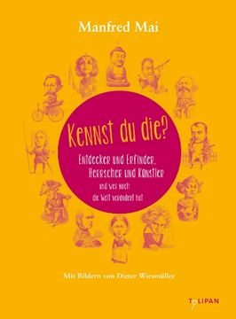 portada Kennst du die?: Entdecker und Erfinder, Herrscher und Künstler (in German)