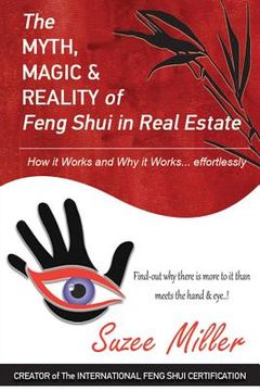 portada The MYTH, MAGIC & REALITY of Feng Shui in Real Estate: How it Works and Why it Works... effortlessly (in English)
