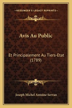 portada Avis Au Public: Et Principalement Au Tiers-Etat (1789) (en Francés)