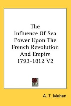portada the influence of sea power upon the french revolution and empire 1793-1812 v2