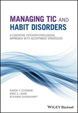 portada Managing tic and Habit Disorders: A Cognitive Psychophysiological Treatment Approach With Acceptance Strategies (en Inglés)
