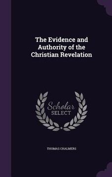 portada The Evidence and Authority of the Christian Revelation (en Inglés)