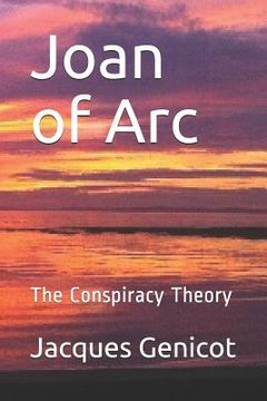 portada Joan of Arc: The Conspiracy Theory (in English)