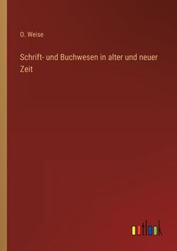 portada Schrift- und Buchwesen in alter und neuer Zeit (en Alemán)