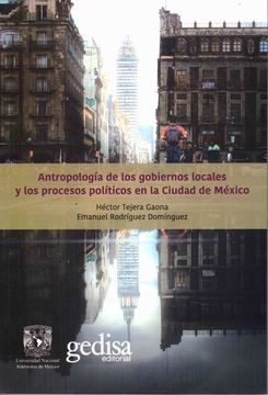 portada Antropología de los Gobiernos Locales y los Procesos Políticos en la Ciudad de México