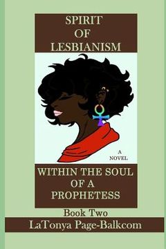 portada Spirit Of Lesbianism Within The Soul Of a Prophetess: Personal Struggles from The Pew To The Pulpit (en Inglés)