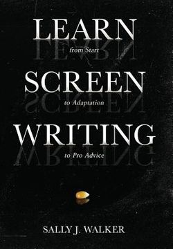 portada Learn Screenwriting: From Start to Adaptation to Pro Advice (in English)