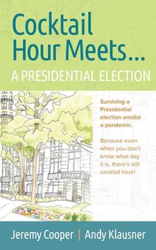 portada Cocktail Hours Meets...A Presidential Election (en Inglés)
