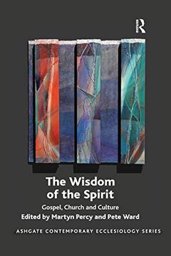 portada The Wisdom of the Spirit: Gospel, Church and Culture (Routledge Contemporary Ecclesiology) (en Inglés)