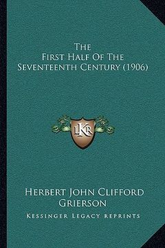 portada the first half of the seventeenth century (1906) (en Inglés)