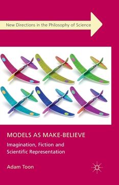 portada Models as Make-Believe: Imagination, Fiction and Scientific Representation (en Inglés)