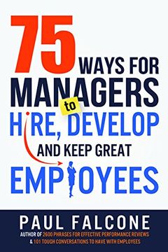 portada 75 Ways for Managers to Hire, Develop, and Keep Great Employees