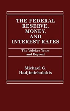 portada The Federal Reserve, Money, and Interest Rates: The Volcker Years and Beyond (en Inglés)