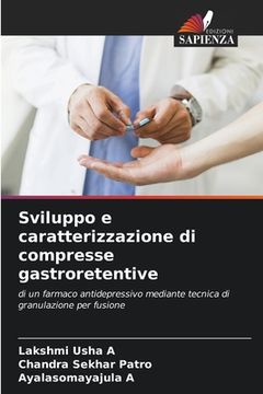 portada Sviluppo e caratterizzazione di compresse gastroretentive (en Italiano)