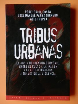 Libro Tribus urbanas. El ansia de identidad juvenil: entre el culto a