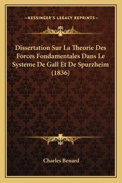 portada Dissertation Sur La Theorie Des Forces Fondamentales Dans Le Systeme De Gall Et De Spurzheim (1836) (en Francés)