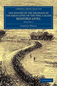 portada The History of the Drainage of the Great Level of the Fens, Called Bedford Level: With the Constitution and Laws of the Bedford Level Corporation (Cambridge Library Collection - Technology) (in English)