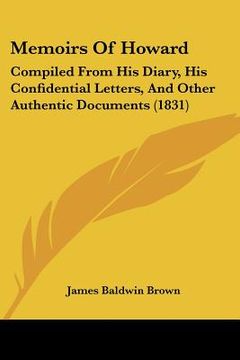 portada memoirs of howard: compiled from his diary, his confidential letters, and other authentic documents (1831)