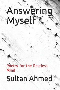 portada Answering Myself: Poetry for the Restless Mind (en Inglés)