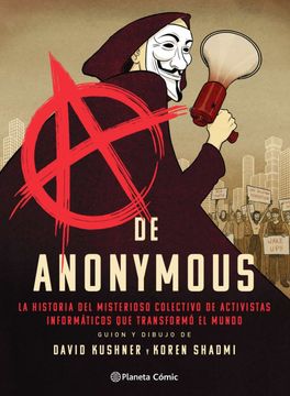 portada A de Anonymous (Novela Gráfica): La Historia del Misterioso Colectivo de Activistas Informáticos que Transformó el Mundo