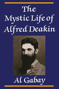 portada The Mystic Life of Alfred Deakin (en Inglés)