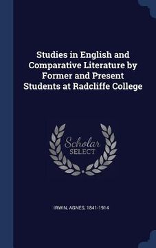 portada Studies in English and Comparative Literature by Former and Present Students at Radcliffe College (en Inglés)