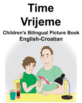 portada English-Croatian Time/Vrijeme Children's Bilingual Picture Book (en Inglés)