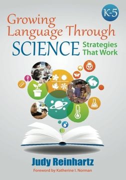 portada Growing Language Through Science, K-5: Strategies That Work