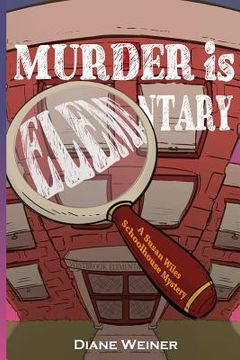 portada Murder Is Elementary: A Susan Wiles Schoolhouse Mystery (en Inglés)