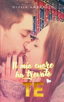 portada Il mio Cuore ha Trovato te: Una Favola Romantica per Natale (in Italian)