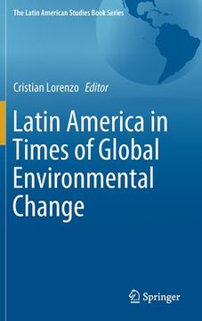 portada Latin America in Times of Global Environmental Change (en Inglés)