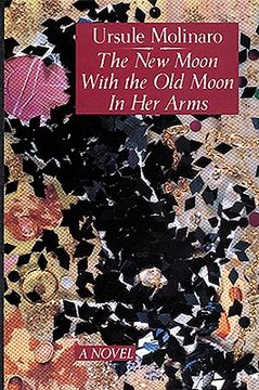 portada the new moon with the old moon in her arms: a true story assembled from scholarly hearsay (en Inglés)